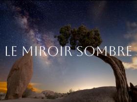 Le miroir sombre : épisode 1
